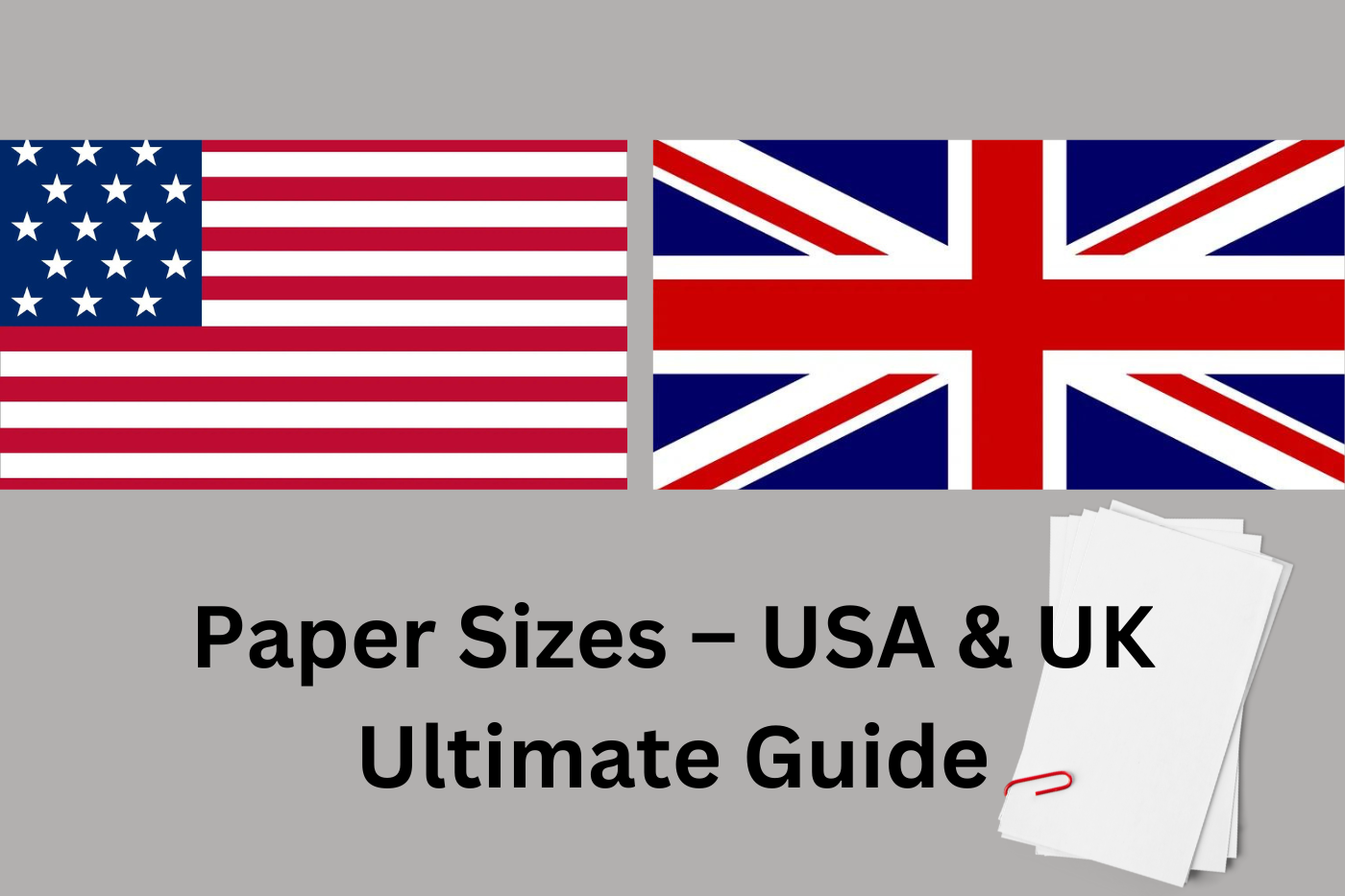 Paper Sizes – USA & UK Ultimate Guide